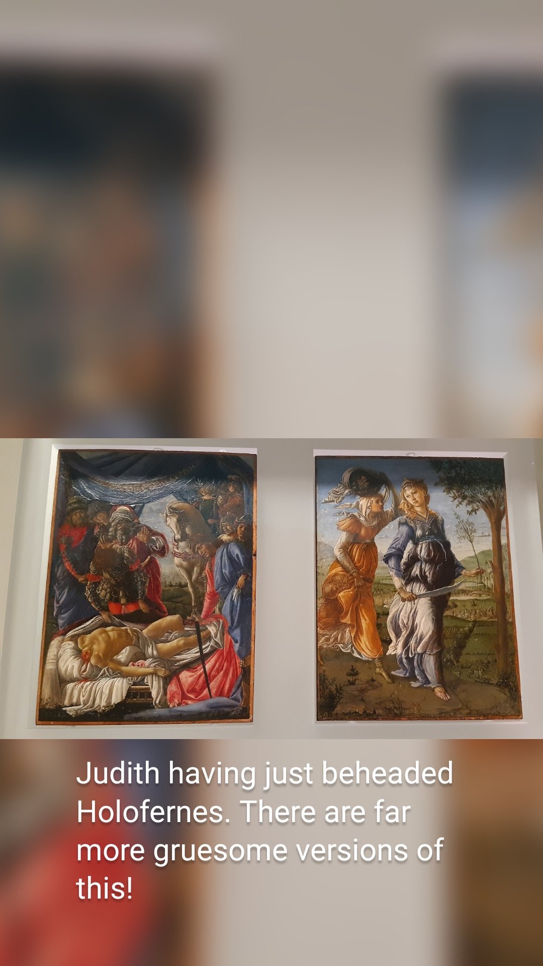 Judith having just beheaded Holofernes. There are far more gruesome versions of this! 